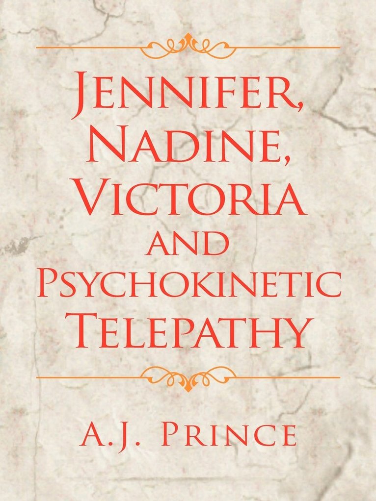 Jennifer, Nadine, Victoria and Psychokinetic Telepathy 1