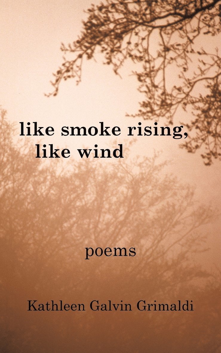 Like Smoke Rising, Like Wind 1