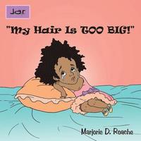 bokomslag "My Hair Is TOO BIG!"