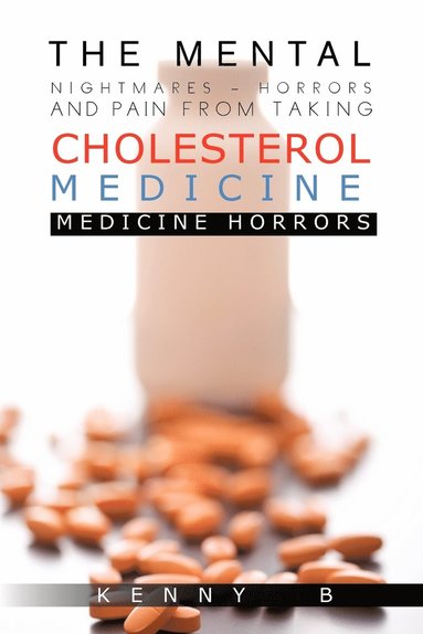 bokomslag Mental Nightmares - Horrors and Pain from Taking Cholesterol Medicine