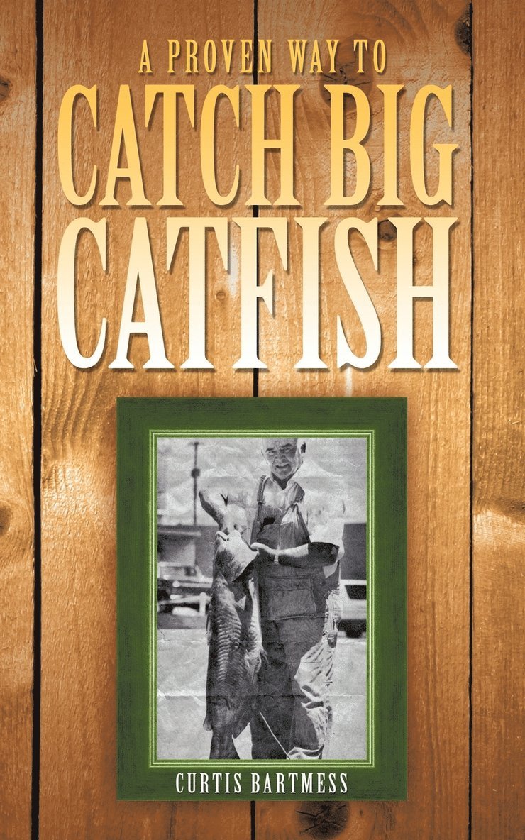 A Proven Way to Catch Big Catfish 1