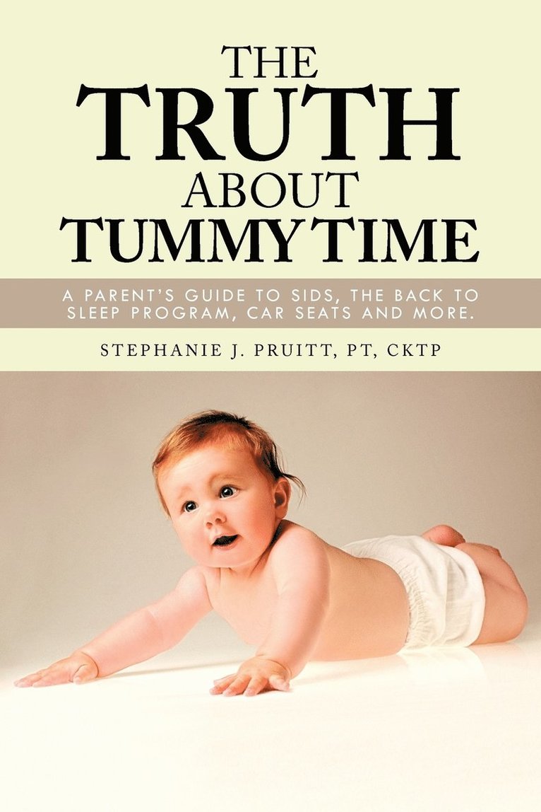 Stephanie J. Pruitt PT CKTP, Stephanie J. Pruitt Pt Cktp - Truth About Tummy Time, Häftad