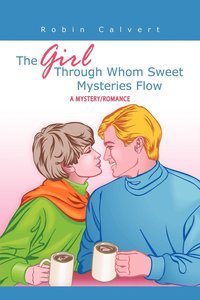 bokomslag THE Girl Through Whom Sweet Mysteries Flow
