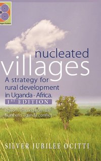 bokomslag Nucleated Villages A Strategy for Rural Development in Northern Uganda