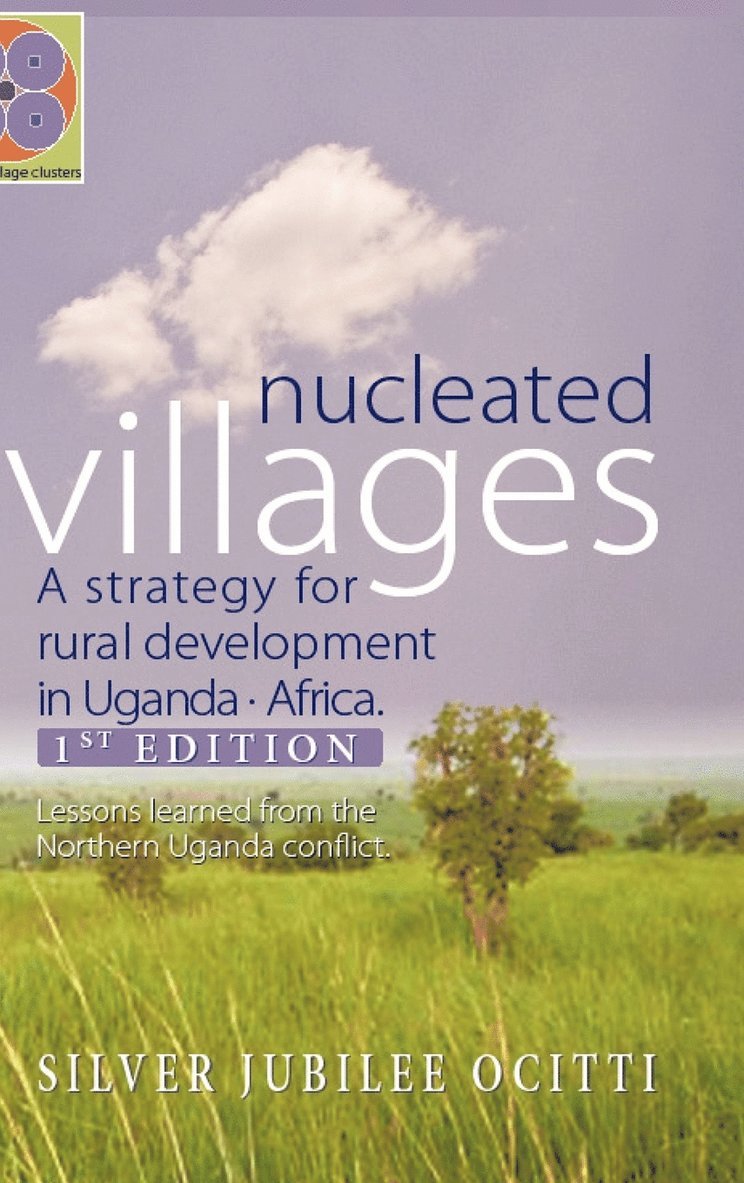 Nucleated Villages A Strategy for Rural Development in Northern Uganda 1