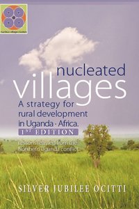 bokomslag Nucleated Villages A Strategy for Rural Development in Northern Uganda