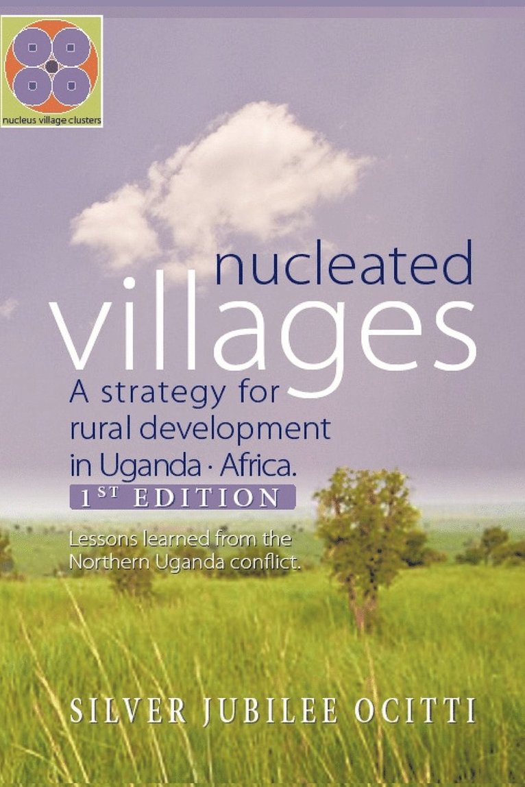 Nucleated Villages A Strategy for Rural Development in Northern Uganda 1