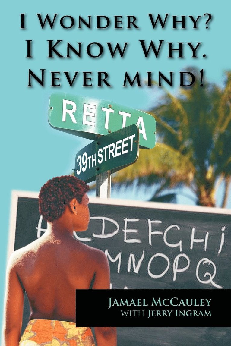 Jamael McCauley, Jerry Ingram - I Wonder Why? I Know Why. Never Mind!, Häftad