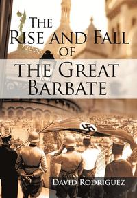 bokomslag The Rise and Fall of the Great Barbate