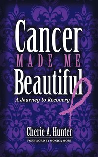 bokomslag Cancer Made Me Beautiful