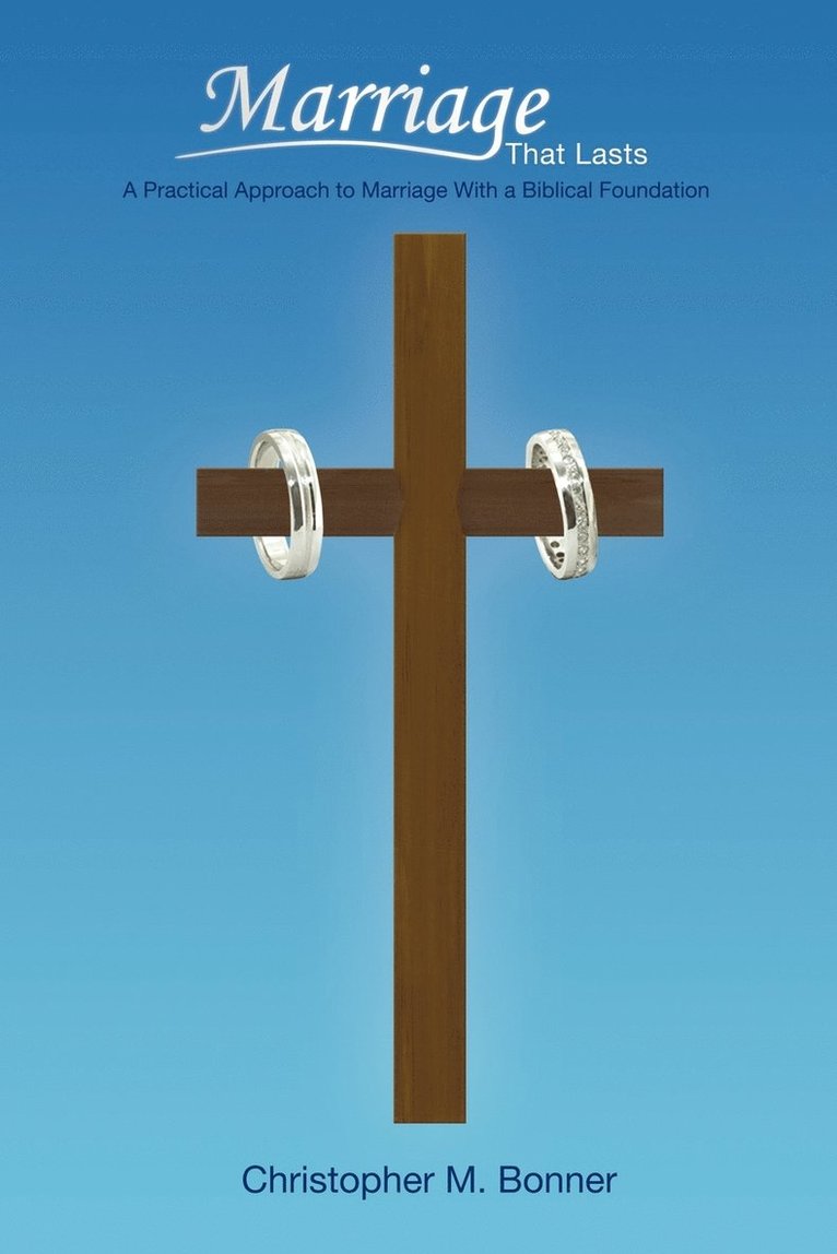 Christopher M. Bonner - Marriage That Lasts, Häftad