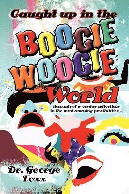 Caught Up in the Boogie Woogie World 1