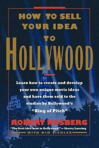 bokomslag How to Sell Your Idea to Hollywood
