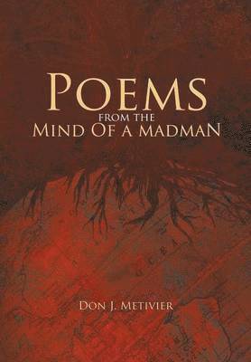 Poems from the Mind Of a Madman 1