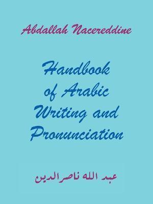 Handbook of Arabic Writing and Pronunciation 1