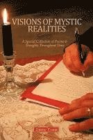 bokomslag VISIONS OF MYSTIC REALITIES, A Special Collection of Poems & Thoughts Throughout Time