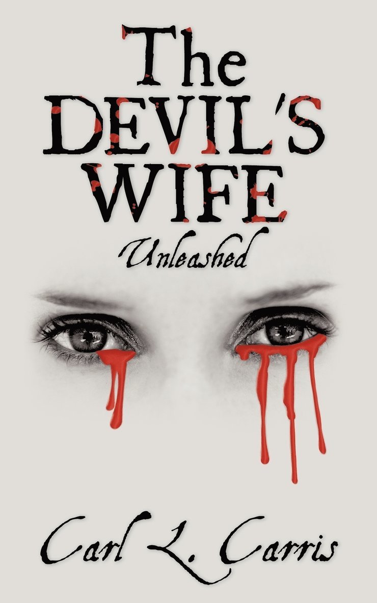 Carl L. Carris - Devil's Wife - Unleashed, Häftad