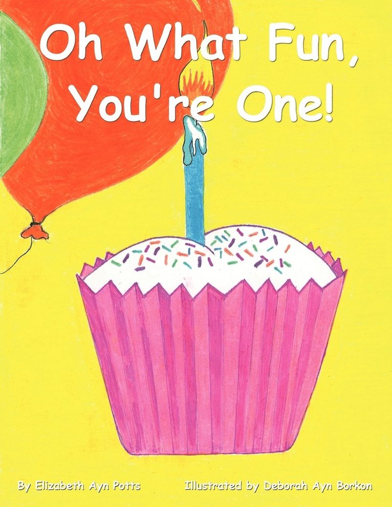 Elizabeth Ayn Potts - Oh What Fun, You're One!, Häftad