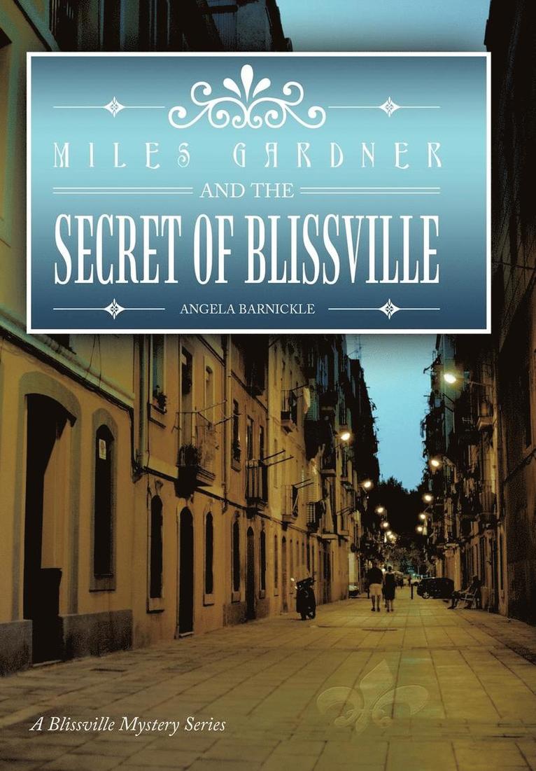 Miles Gardner and the Secret of Blissville 1