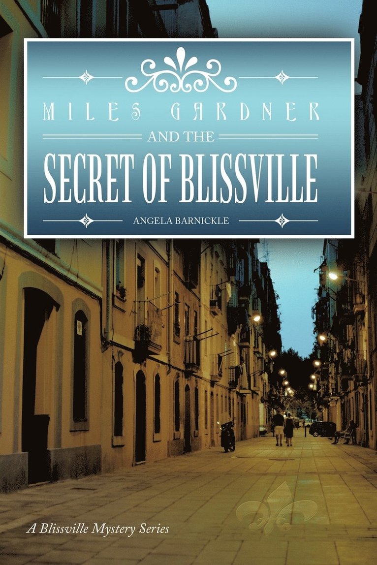 Miles Gardner and the Secret of Blissville 1