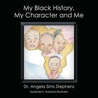 bokomslag My Black History, My Character and Me