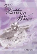 R. Michelle - For Better or Worse, Inbunden