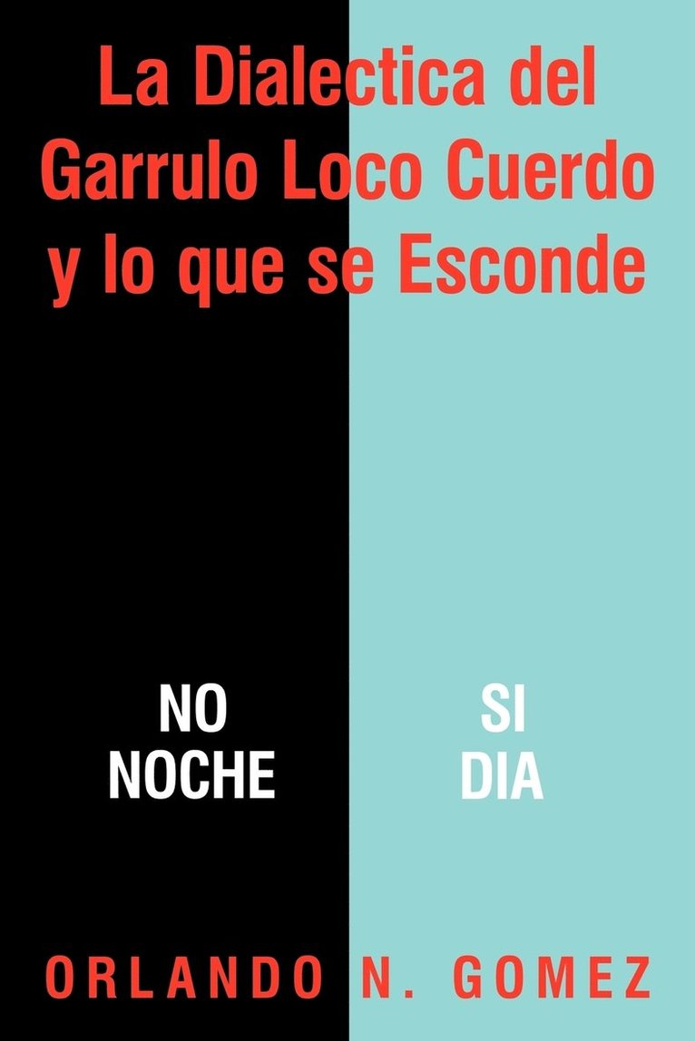 Dialectica Del Garrulo Loco Cuerdo Y Lo Que Se Esconde