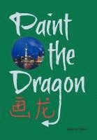 James N Gabor, James N. Gabor - Paint the Dragon, Inbunden