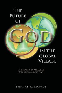 bokomslag The Future of God in the Global Village