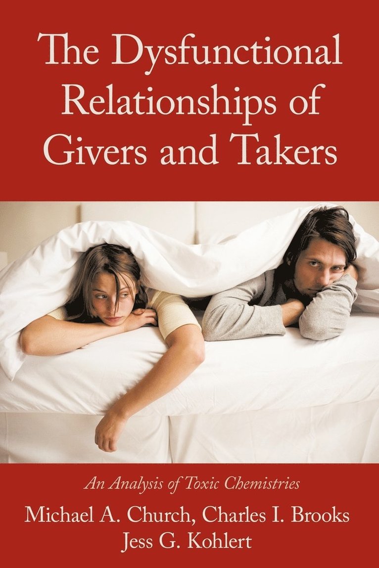 The Dysfunctional Relationships of Givers and Takers 1