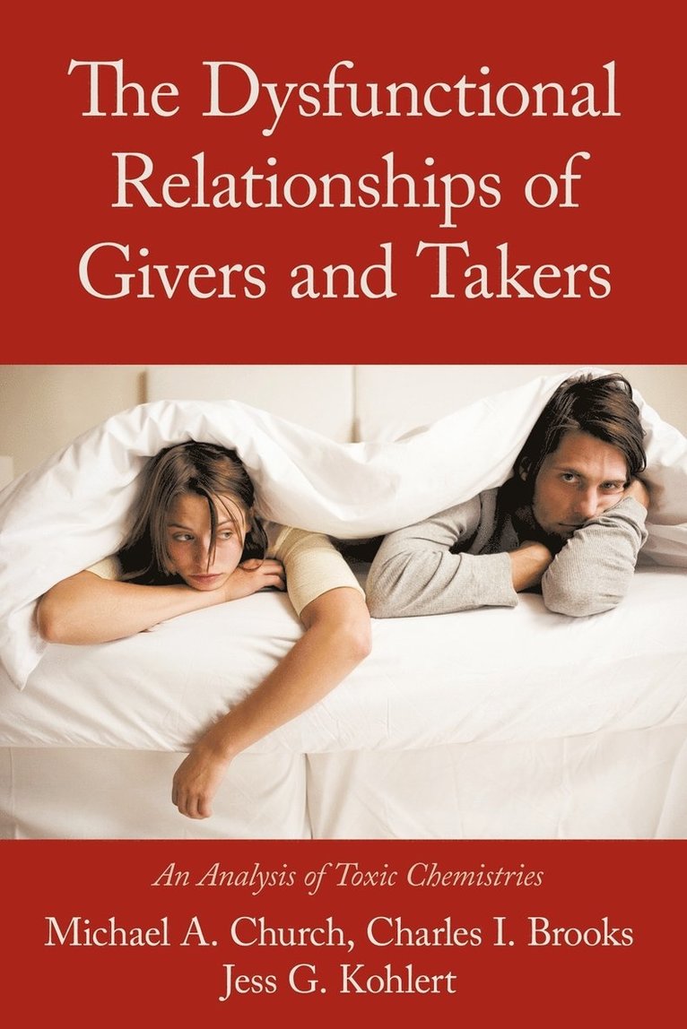 Michael A. Church, Charles I. Brooks, Jess G. Kohlert - Dysfunctional Relationships of Givers and Takers, Häftad