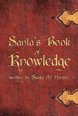 Santa Al Horton - Santa's Book Of Knowledge, Häftad