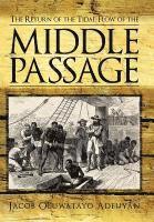 The Return of the Tidal Flow of the Middle Passage 1