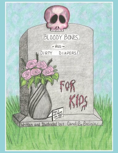 bokomslag BLOODY BONES AND DIRTY DIAPERS -FOR KIDS! VoL 1