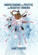 James Rogers - Understanding the Positive and Negative Thinking, Inbunden