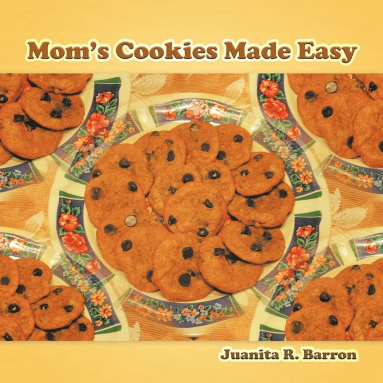 Juanita R. Barron - Mom's Cookies Made Easy, Häftad