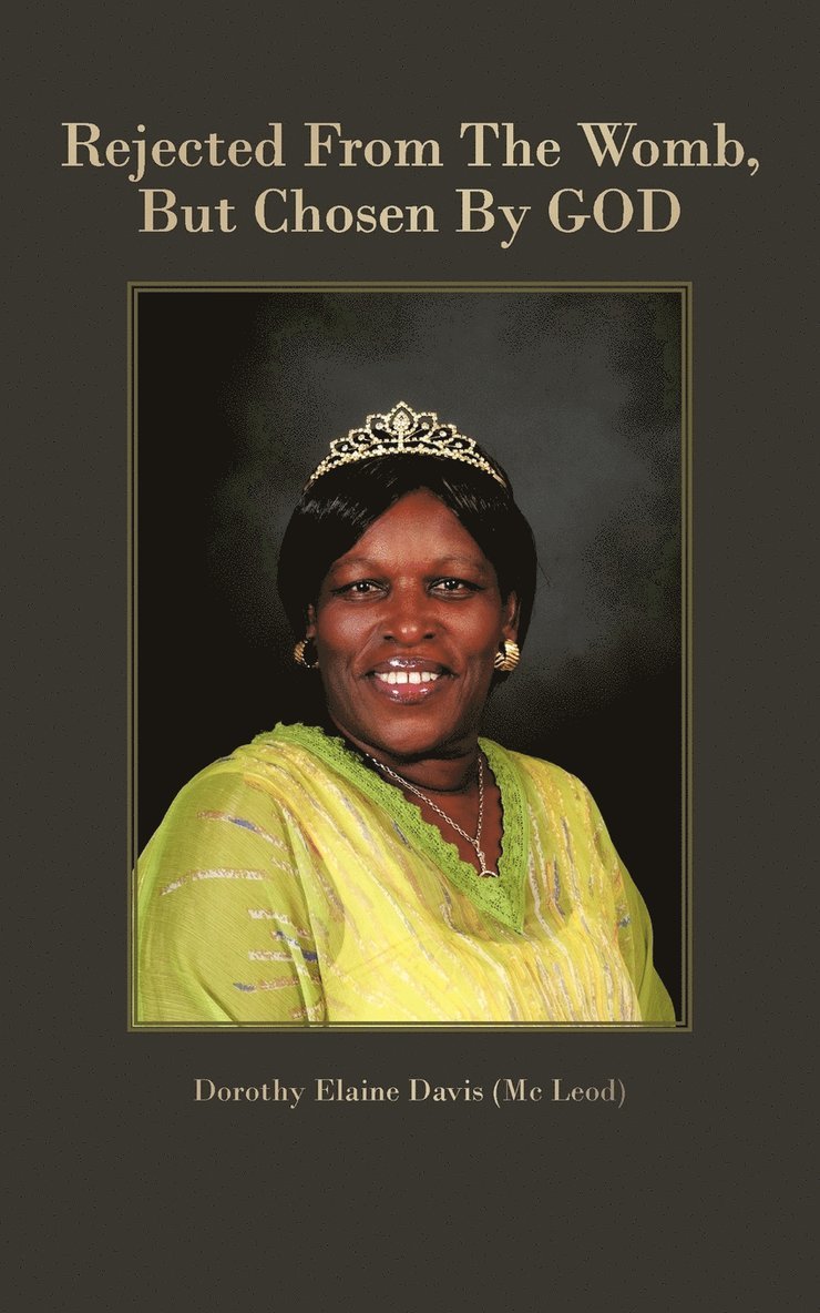 Rejected From The Womb, But Chosen By GOD