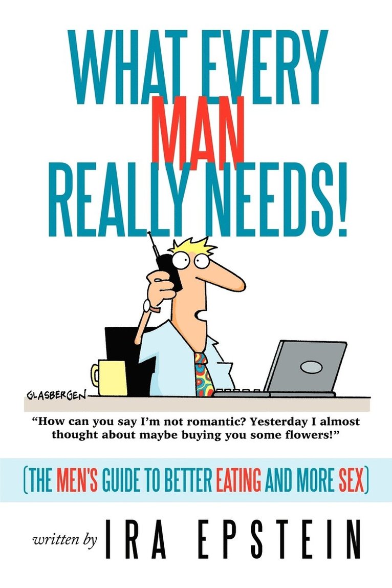 What Every Man Really Needs! 1