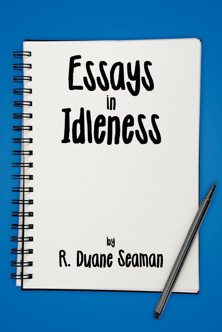 R. Duane Seaman - Essays in Idleness, Häftad