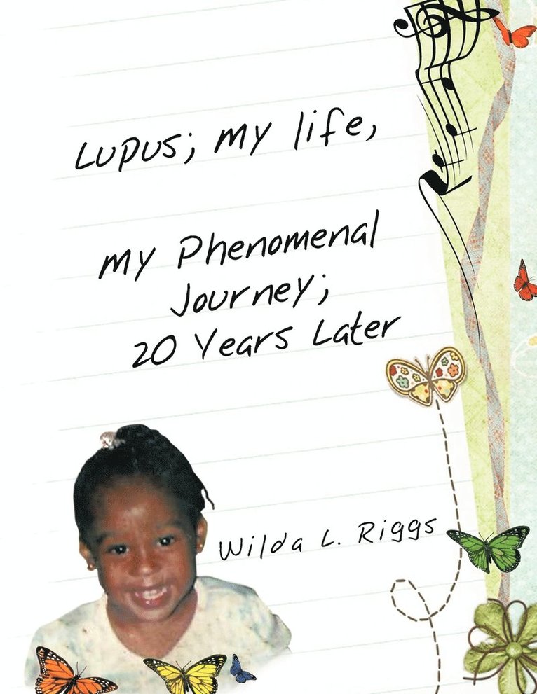 Lupus; My Life, My Phenomenal Journey; 20 Years Later 1