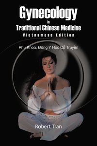 bokomslag Gynecology in Traditional Chinese Medicine - Vietnamese Edition