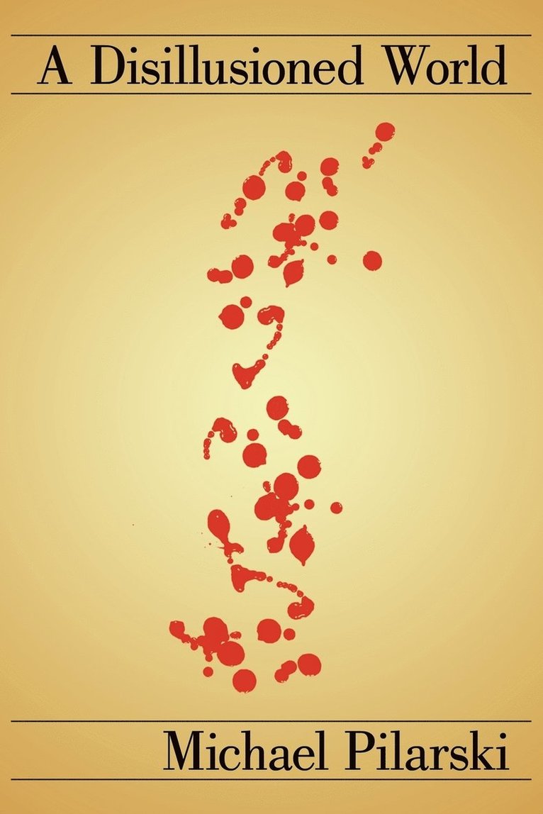 Michael Pilarski - Disillusioned World, Häftad