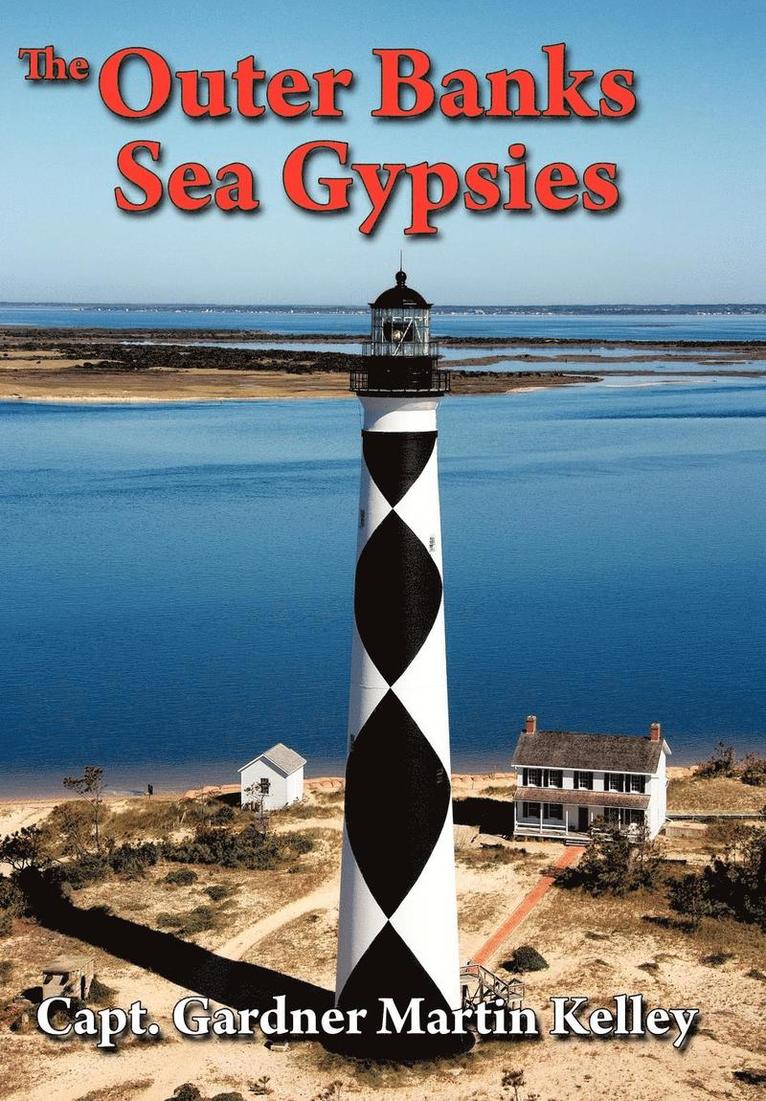 Capt. Gardner Martin Kelley, Capt Gardner Martin Kelley - Outer Banks Sea Gypsies, Inbunden