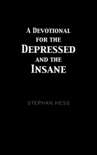 bokomslag A Devotional for the Depressed and the Insane