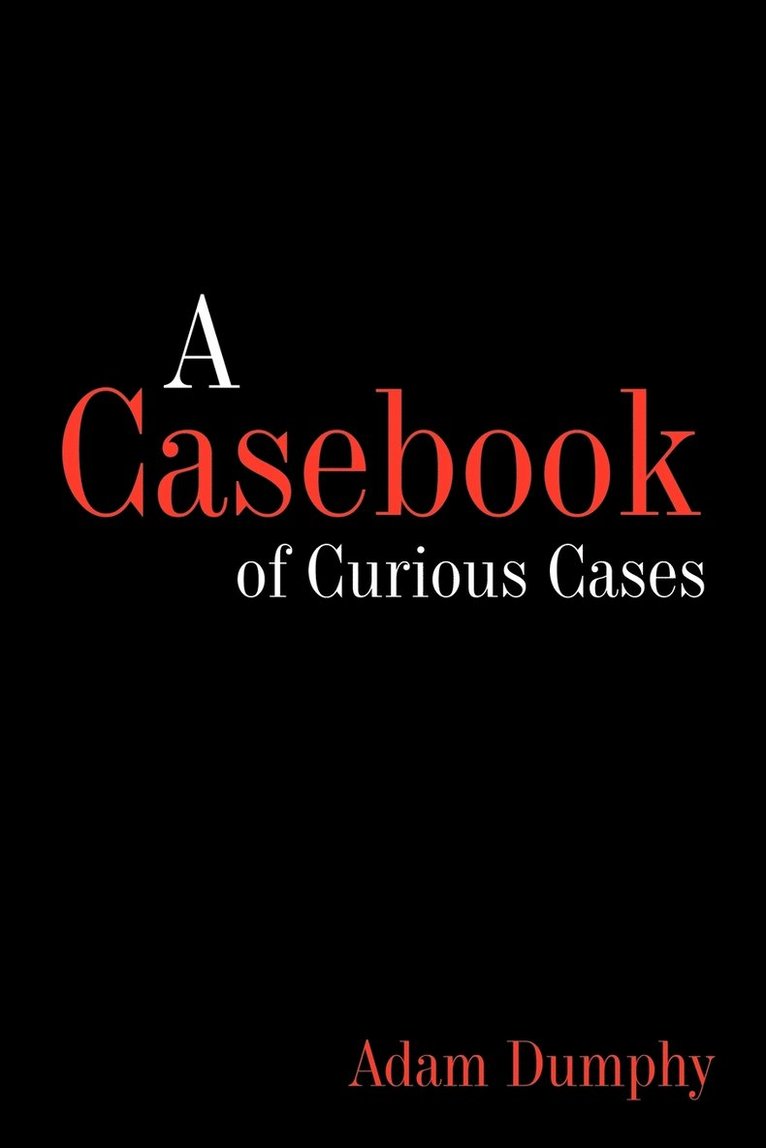 Adam Dumphy - Casebook of Curious Cases, Häftad