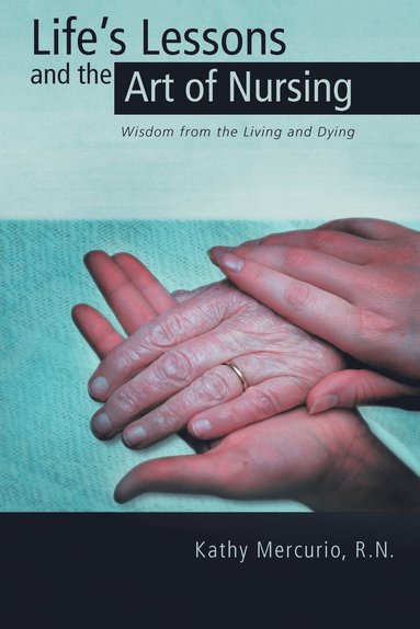 bokomslag Life's Lessons and the Art of Nursing
