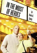 Kevin A. Ewing - In The Midst Of Heroes, Inbunden