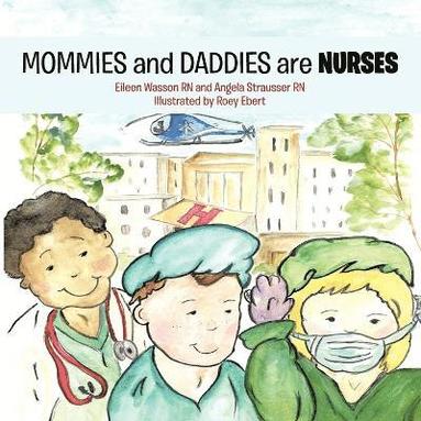 bokomslag MOMMIES and DADDIES are NURSES