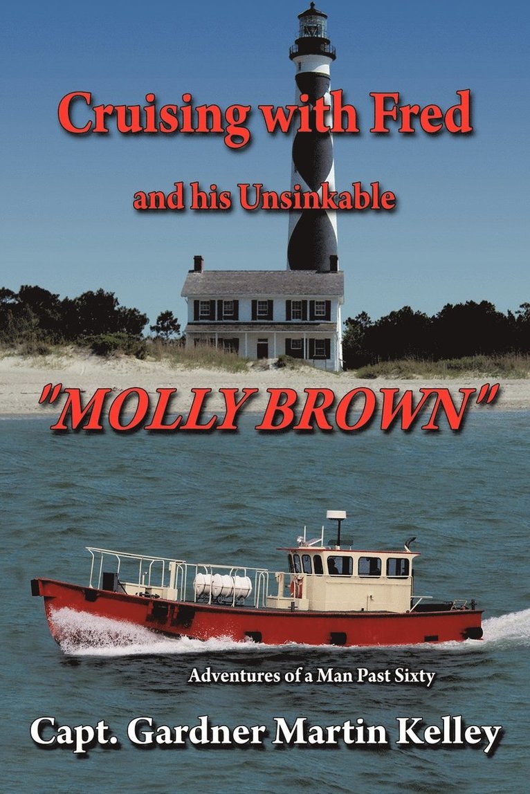 Capt. Gardner Martin Kelley, Capt Gardner Martin Kelley - Cruising with Fred and His Unsinkable "MOLLY BROWN", Häftad