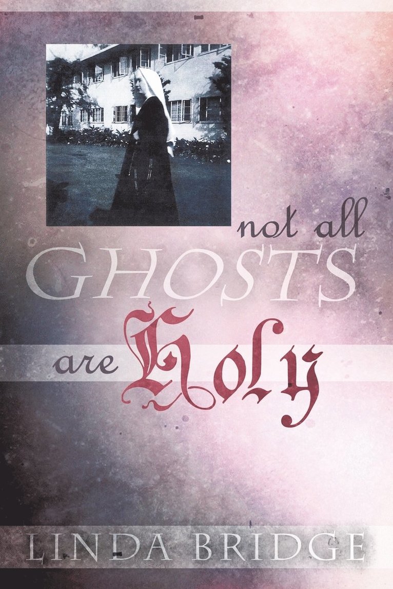 Not All Ghosts Are Holy 1